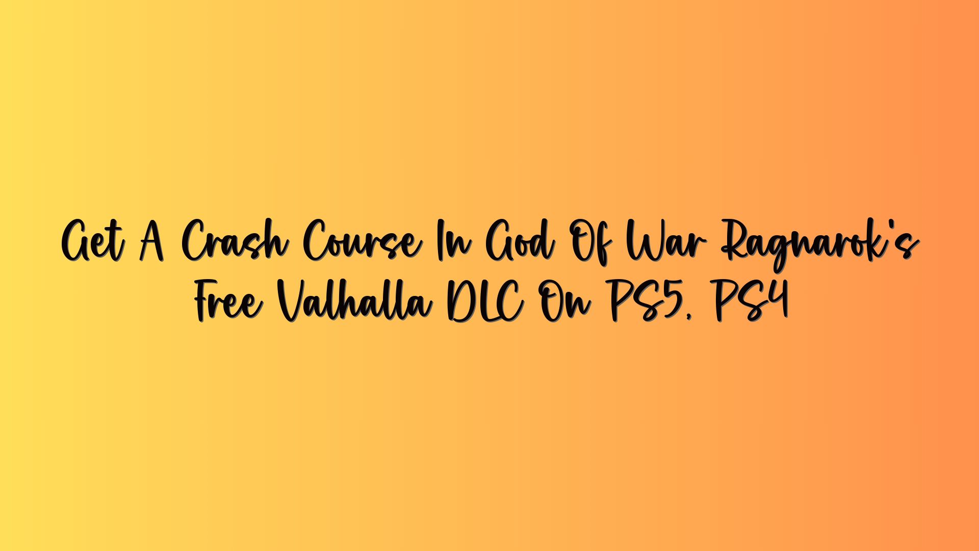 Get A Crash Course In God Of War Ragnarok’s Free Valhalla DLC On PS5, PS4