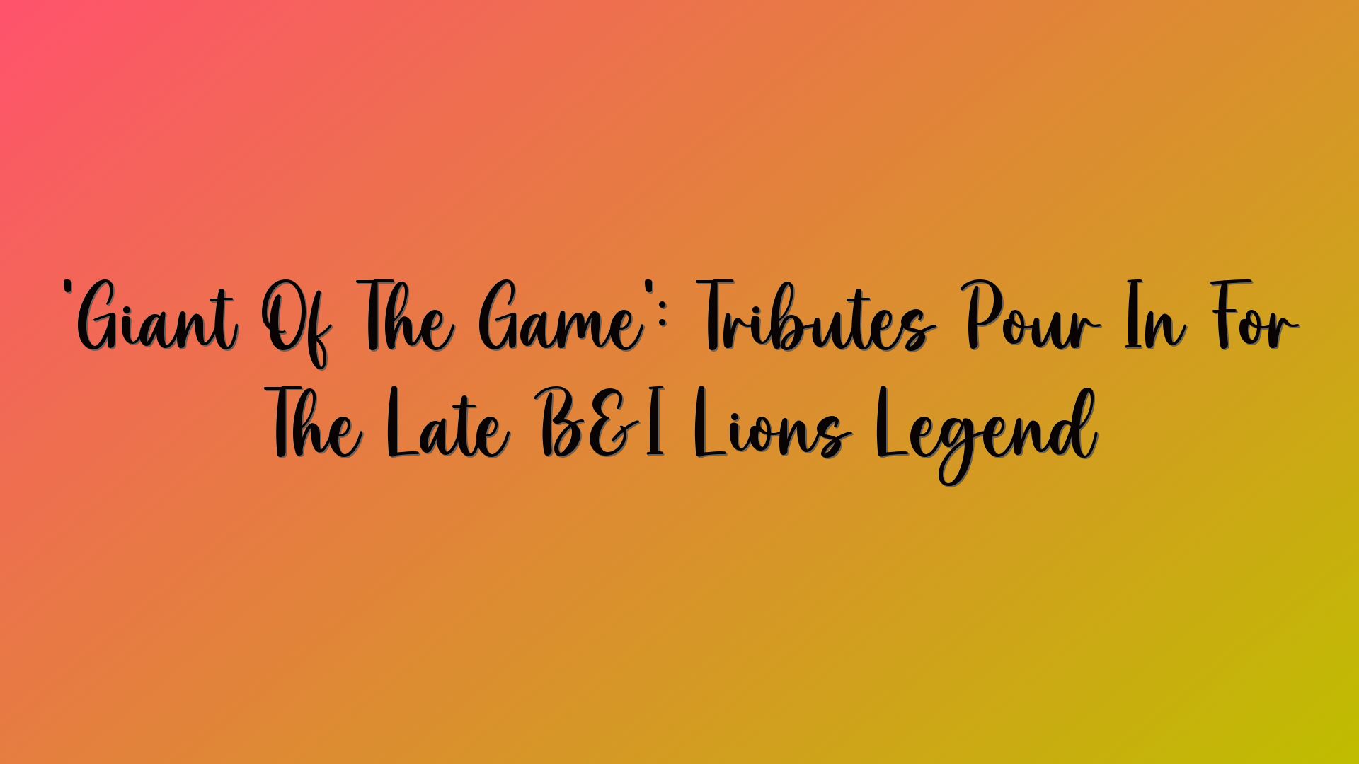 ‘Giant Of The Game’: Tributes Pour In For The Late B&I Lions Legend