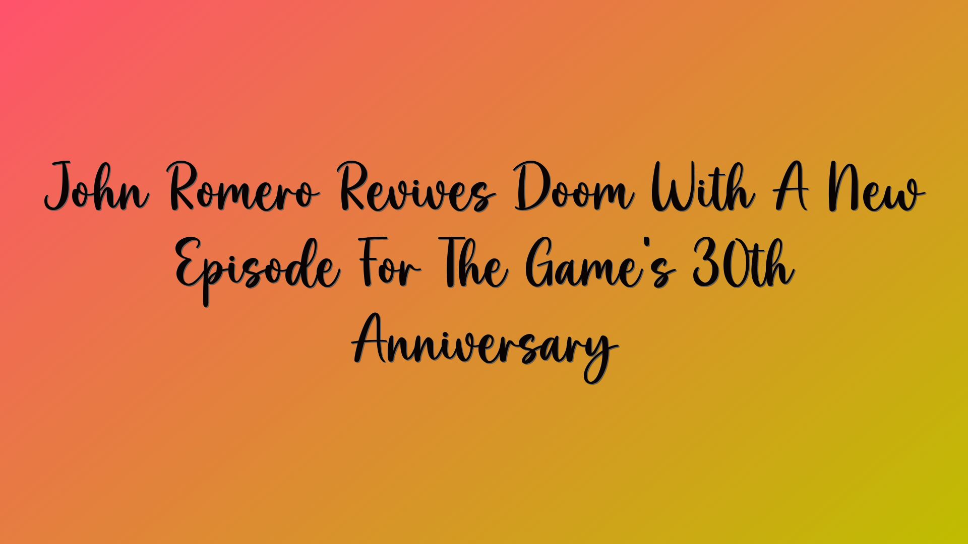 John Romero Revives Doom With A New Episode For The Game’s 30th Anniversary